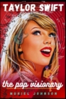 Image for Taylor Swift : The Pop Visionary