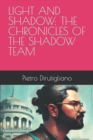 Image for Light and Shadow : The Chronicles of the Shadow Team