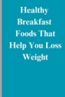 Image for Healthy Breakfast Foods That Help You Loss Weight