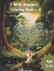 Image for Wild Wonders - Coloring Book for kids - Part 2 : Imaginative Adventure for little ones