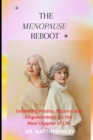 Image for The Menopause Reboot : Unlocking vetality, balance, and Empowerment for the next chapter