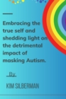 Image for Embracing the true self and shedding light on the detrimental impact of masking Autism