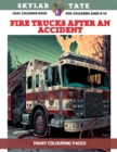 Image for Cool Coloring Book for children Ages 6-12 - Fire trucks after an accident - Many colouring pages