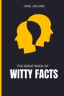 Image for The Giant Book of Witty Facts