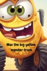 Image for Max the big yellow monster truck
