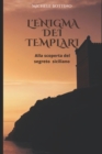 Image for L&#39;Enigma dei Templari : Alla scoperta del Segreto Siciliano
