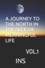 Image for A Journey to the North in the Seek of Meaningful Life