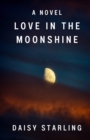 Image for Love in the Moonshine