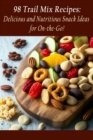 Image for 98 Trail Mix Recipes