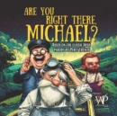 Image for Are you Right There, Michael?
