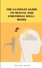 Image for The Ultimate Guide to Mental and Emotional Well-being