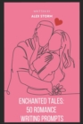 Image for Enchanted Tales : 50 Romance Writing Prompts
