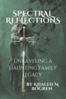 Image for Spectral Reflections : Unraveling a Haunting Family Legacy