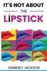 Image for It&#39;s Not About the Lipstick