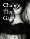 Image for Change The Game : Speaking your intentions out loud