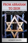 Image for From Abraham to Zion : CommunIty and Cultural SpecIfIc HIstory of JewIsh People