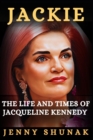 Image for Jackie : The Life and Times of Jacqueline Kennedy Onassis
