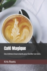 Image for Cafe Magique : Des Aromes Ensorcelants pour Eveiller vos Sens