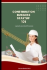 Image for Construction Business Startup 101