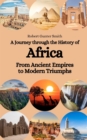 Image for A Journey through the History of Africa : From Ancient Empires to Modern Triumphs