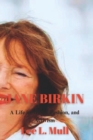 Image for Jane Birkin : A Life in Music, Fashion, and Activism