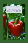Image for In Praise of Bell Peppers : A Home Vegetable Garden Cookbook