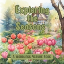 Image for Exploring the Seasons : Wordless Picture Book for Kids and Adults
