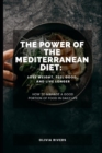 Image for The Power of the Mediterranean Diet : Lose Weight, Feel Good, and Live Longer