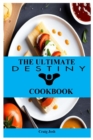Image for The Ultimate Destiny Cookbook