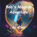 Image for Bob&#39;s Magical Adventure