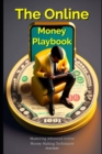 Image for The Online Money Playbook : Mastering Advanced Online Money-Making Techniques