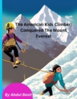 Image for The American Kids Climber : Conquered The Mount Everest