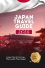 Image for Japan Travel Guide 2023 : Insider Tips for Having a Memorable Trip in Japan