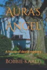 Image for Aura&#39;s Angel : A house of death mystery