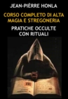 Image for Corso Completo Di Alta Magia E Stregoneria : Pratiche Occulte Con Rituali