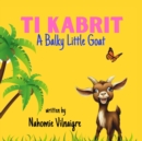 Image for Ti Kabrit : A Balky Little Goat