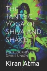Image for The Tantric Yoga of Shiva and Shakti : Your Journey to Divine Union