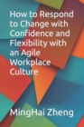 Image for How to Respond to Change with Confidence and Flexibility with an Agile Workplace Culture