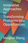 Image for Innovative Approaches to Transforming Problems into Opportunities