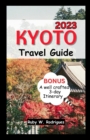 Image for Kyoto Travel Guide 2023 : The Ultimate Pocket Guide to a Complete 3-Day Kyoto Experience in Japan