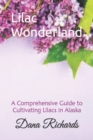 Image for Lilac Wonderland : A Comprehensive Guide to Cultivating Lilacs in Alaska