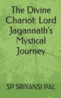 Image for The Divine Chariot : Lord Jagannath&#39;s Mystical Journey