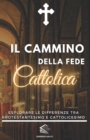 Image for Il Cammino Della Fede Cattolica