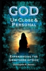 Image for God Up Close &amp; Personal