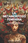 Image for La Metamorfosis Femenina