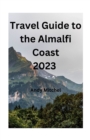 Image for Travel Guide to the Amalfi Coast 2023