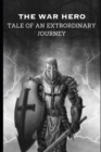 Image for The War Hero : Tale of an Extrordinary Journey