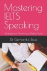 Image for Mastering IELTS Speaking : Strategies for Achieving a Higher Score