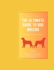 Image for The Ultimate Guide to Dog Breeds