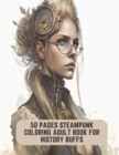 Image for 50 Pages Steampunk Coloring Adult Book for History Buffs